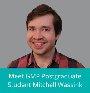 Meet GMP Postgraduate Student - Mitchell Wassink
